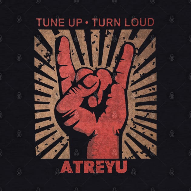 Tune up . Turn Loud Atreyu by MenGemeyMashkan